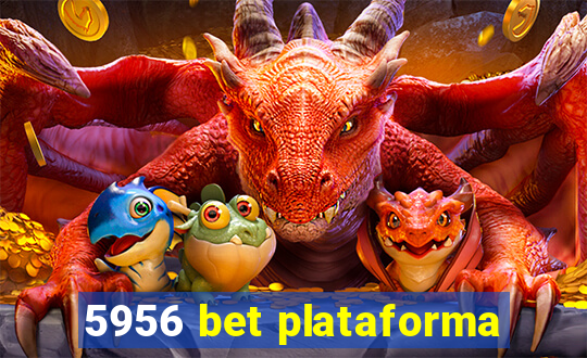 5956 bet plataforma